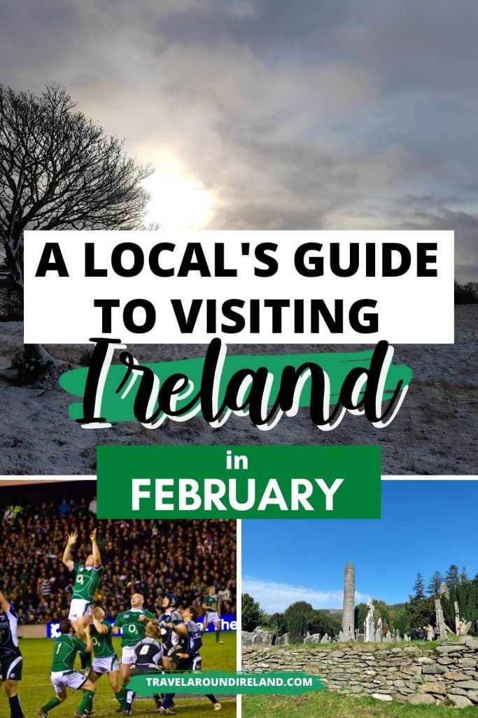 A grid of three pictures of scenes in Ireland and text overlay saying a local's guide to visiting Ireland in February