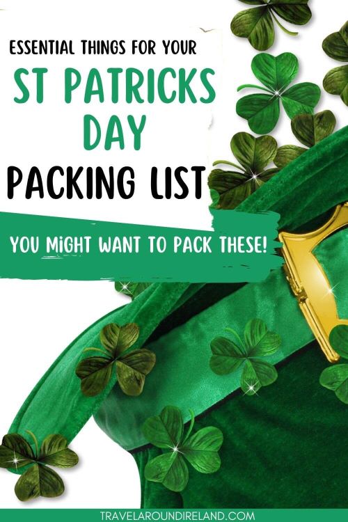 A green novelty St Patrick's Day Hat with shamrocks around it against a white background and text overlay saying essentials things for your St Patrick's Day packing list