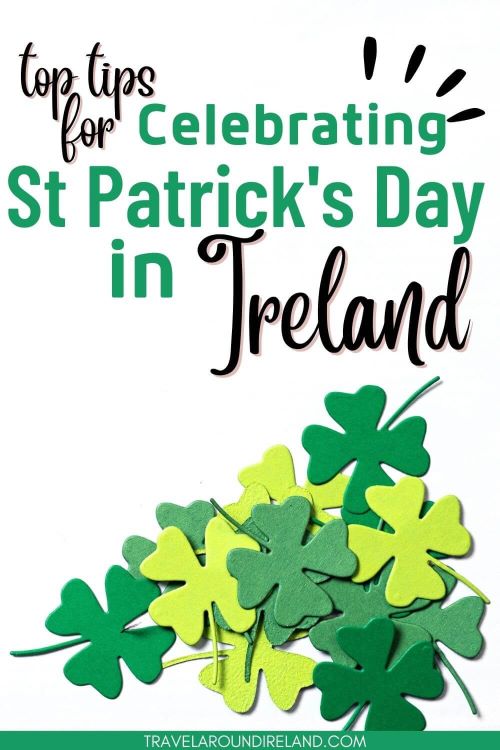 A picture of shamrock confetti in different shades of green on a white background and text overlay saying top tips for celebrating St Patrick's Day in Ireland