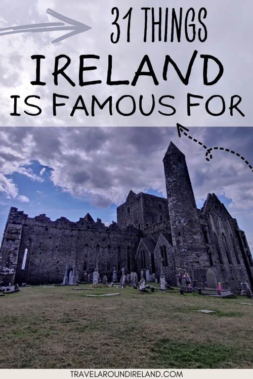 A picture of the Rock of Cashel Round Tower and Abbey with the graveyard in front of it, blue skies overhead and text overlay saying 31 things Ireland is famous for