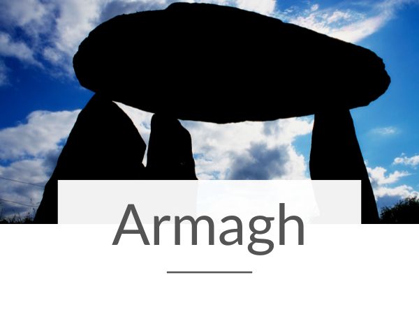 A picture of the Ballykeel Dolmen in County Armagh and text overlay underneath saying Armagh