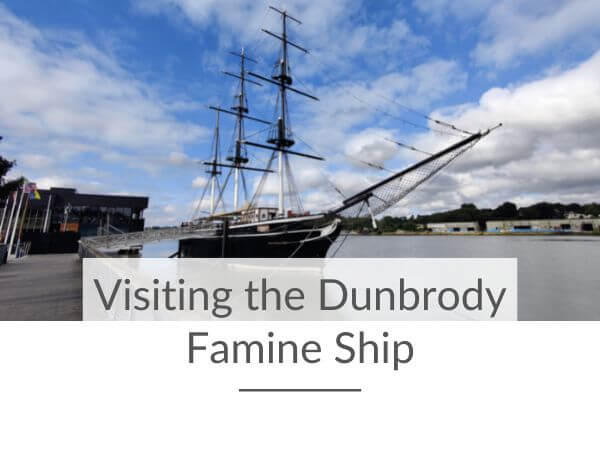 A picture of the Dunbrody Famine Ship on the river and text overlay saying Visiting the Dunbrody Famine Ship