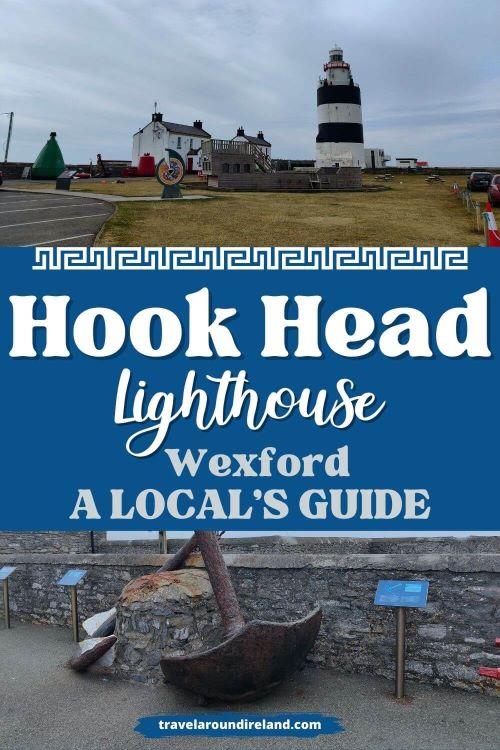 Two pictures, top and bottom, the top of the Hook Lighthouse and the bottom of an old anchor and text overlay in the middle saying A Local's Guide to the Hook Lighthouse, Wexford