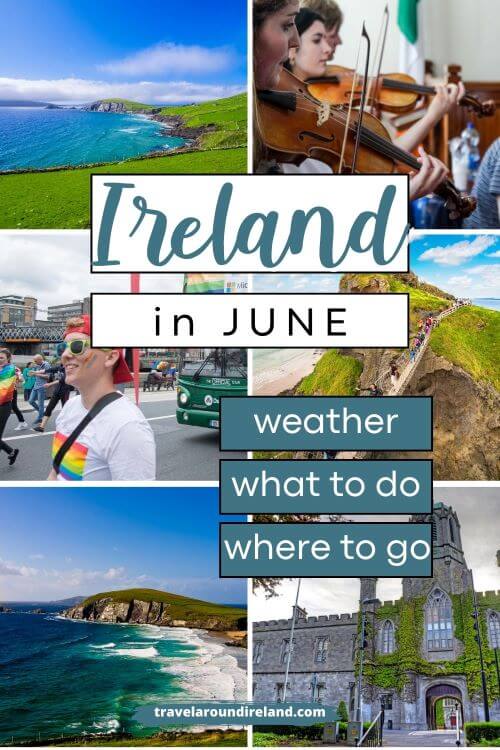 A grid of six pictures from Ireland and text overlay saying Ireland in June - weather, what to do, where to go