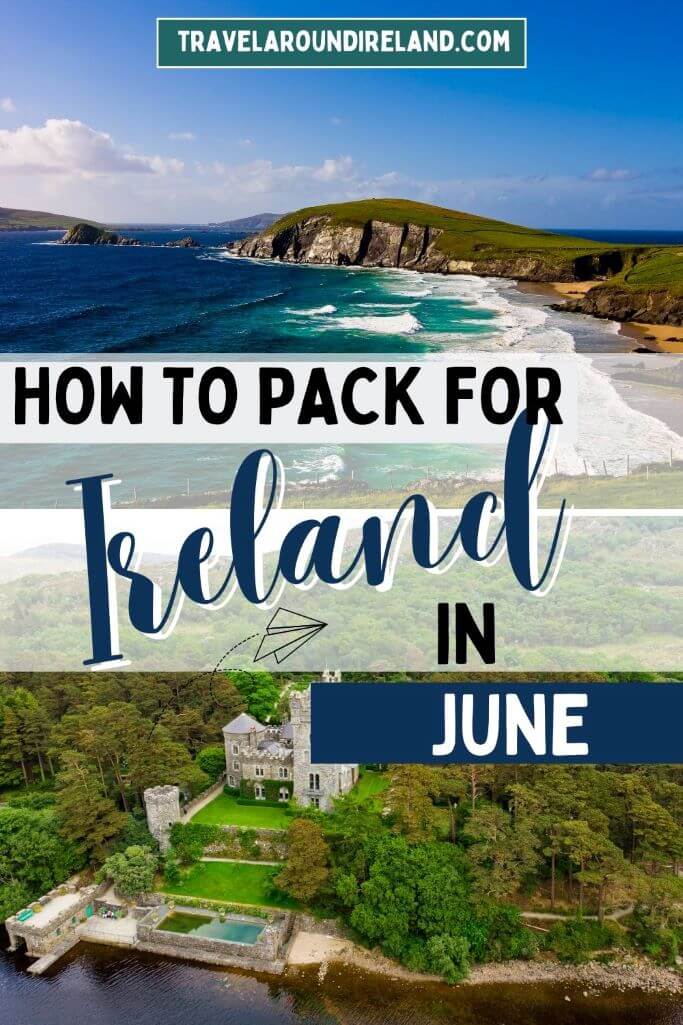 A split of two pictures, the Irish coastline on top and an aerial picture of Glenveagh Castle on the bottom and text overlay in the middle saying how to pack for Ireland in June