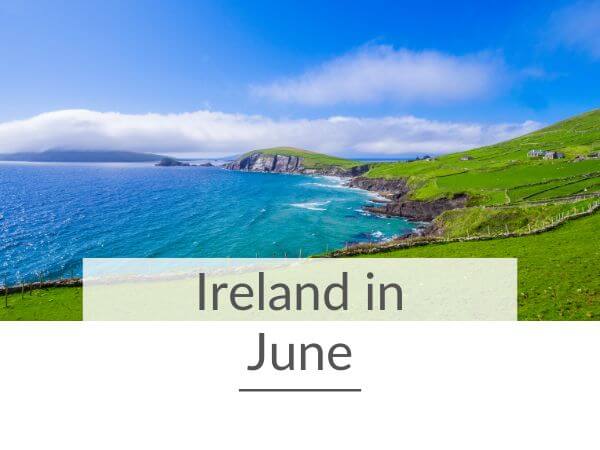 A picture of part of the Irish coastline along the west coast and text overlay saying Ireland in June.