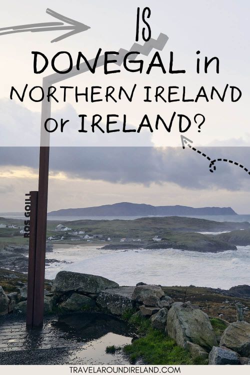 A picture of the Wild Atlantic Way sign at Rosguill in County Donegal and text overlay saying is Donegal in Northern Ireland or Ireland?