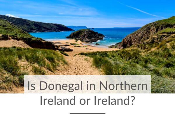 A picture of Murder Hole beach in Donegal and text overlay saying is Donegal in Northern Ireland or Ireland?