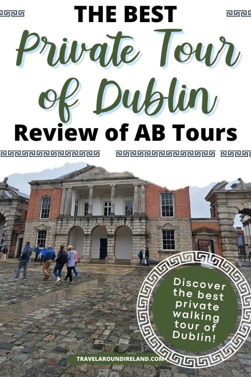 A picture of people crossing the courtyard in Dublin Castle on a rainy day and text overlay saying the best private tour of Dublin: review of AB Tours
