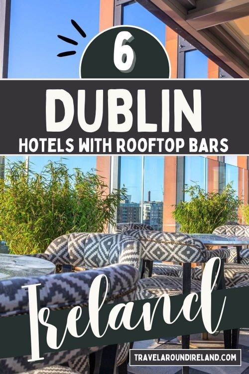 A picture of a rooftop terrace with tables and chairs beside large windows and text overlay across the image saying 6 Dublin hotel with rooftop bars.