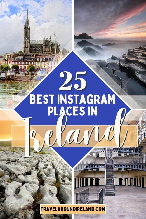 A grid of four pictures from Ireland including Kilmainahm Gaol, the Burren National Park, Cobh and the Giant's Causeway, and text overlay in the middle saying 25 best Instagram places in Ireland.