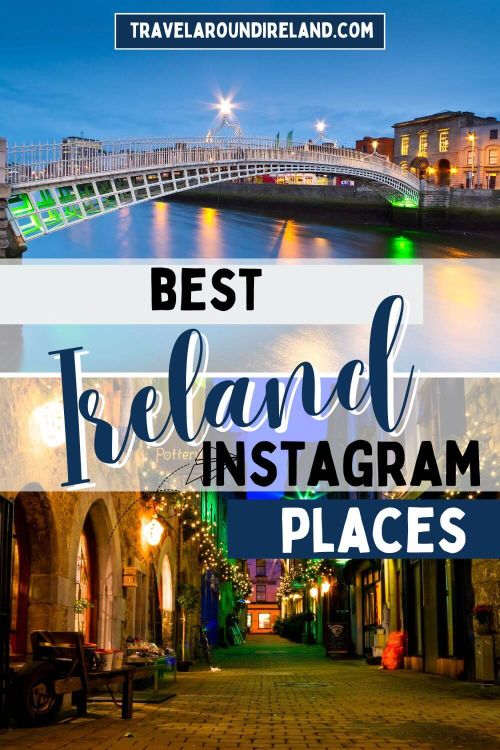 A split picture with Dublin's Ha'Penny Bridge on top and a lit street at night in Galway City on the bottom and text overlay in the middle saying best Ireland Instagram places.