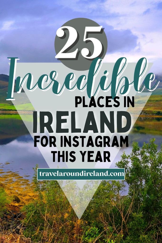 A picture of a lake in Ireland with a grassy bank in the foreground and rolling mountains in the background and text overlay saying 25 incredible places in Ireland for Instagram this year.