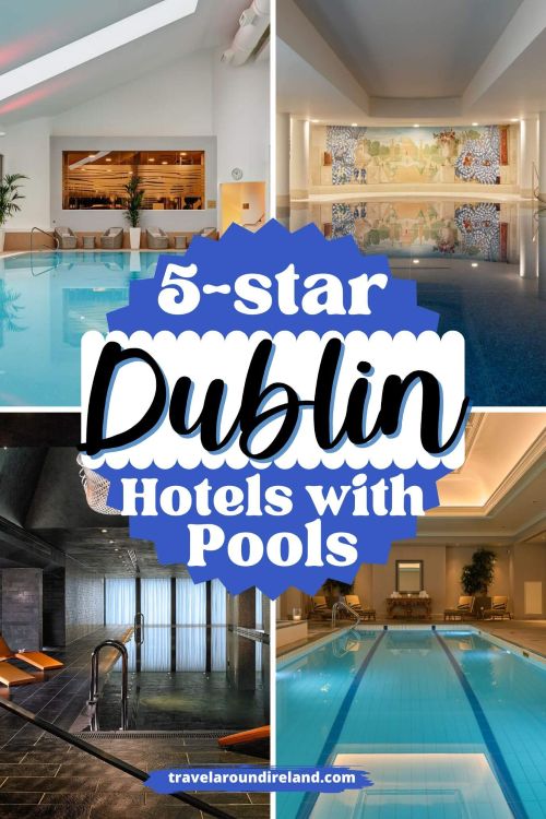 A grid of four pictures, each featuring an image of an indoor hotel pool and text overlay in a blue star graphic in the middle of the grid saying 5-Star Dublin Hotels With Pools.