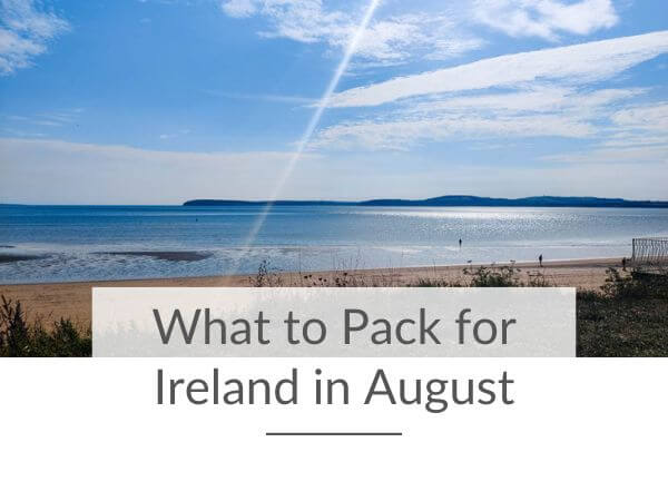 A picture of Duncannon Beach in the sunshine and text overlay saying what to pack for Ireland in August.