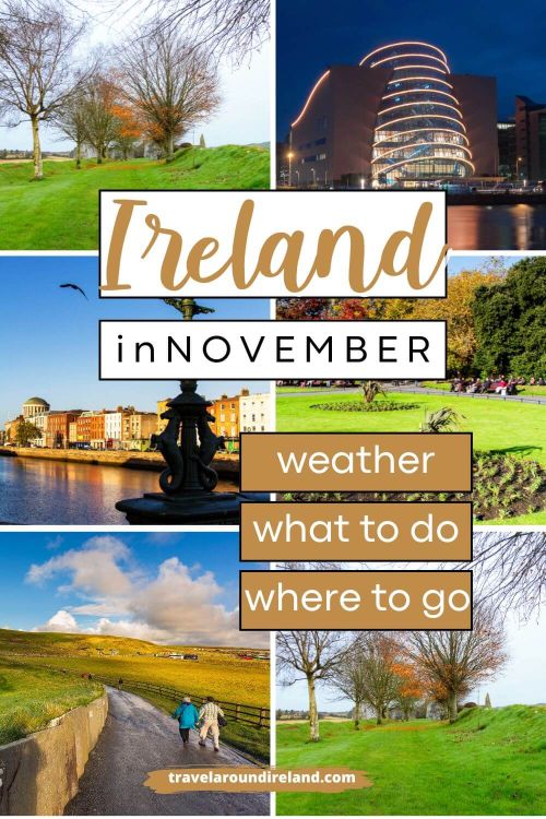 A grid of six pictures featuring scenes from Ireland and text overlay saying Ireland in November; weather, what to do and where to go.